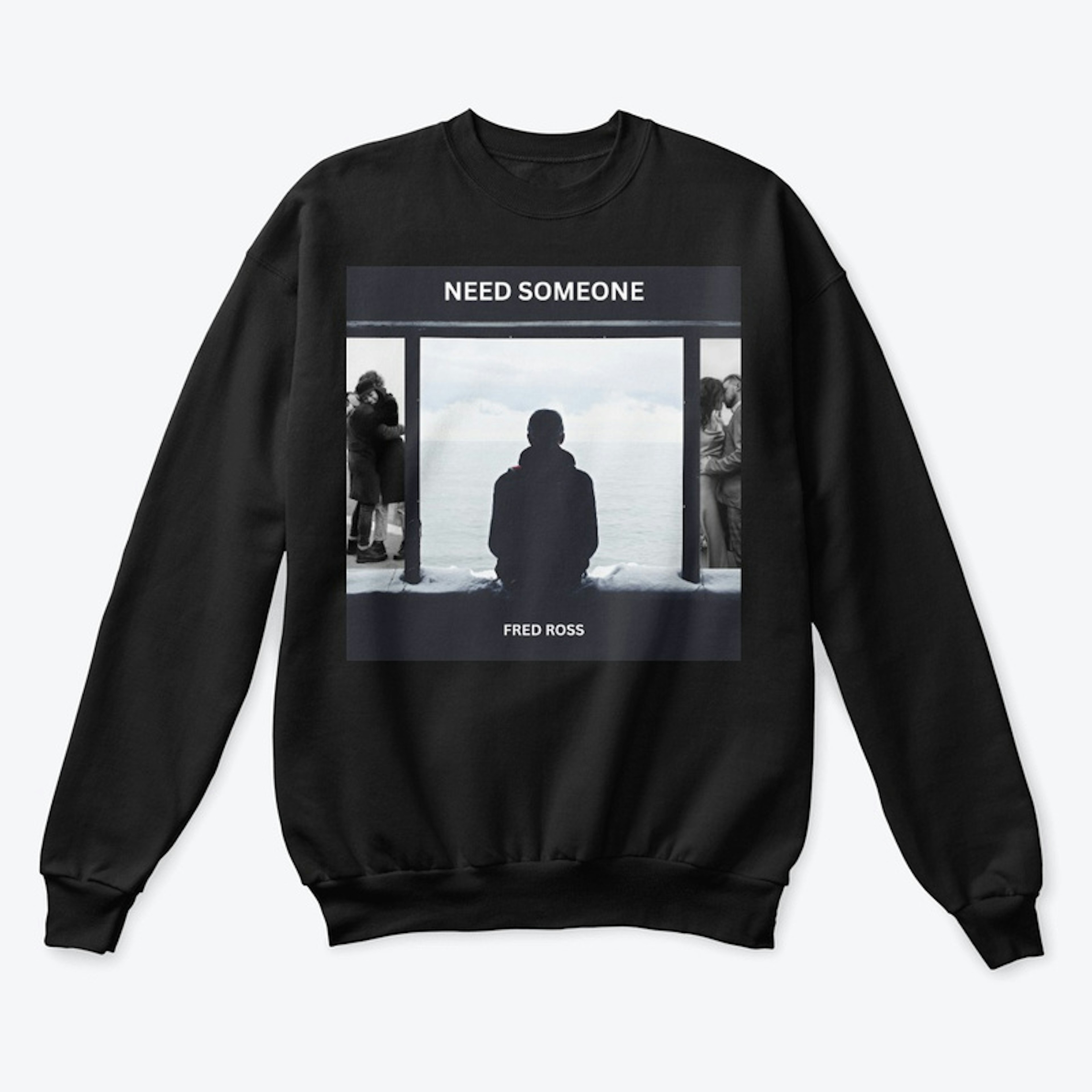 Need Someone OFFICIAL MERCH