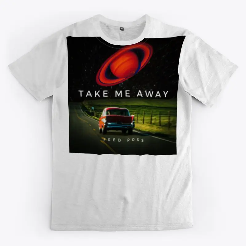 TAKE ME AWAY