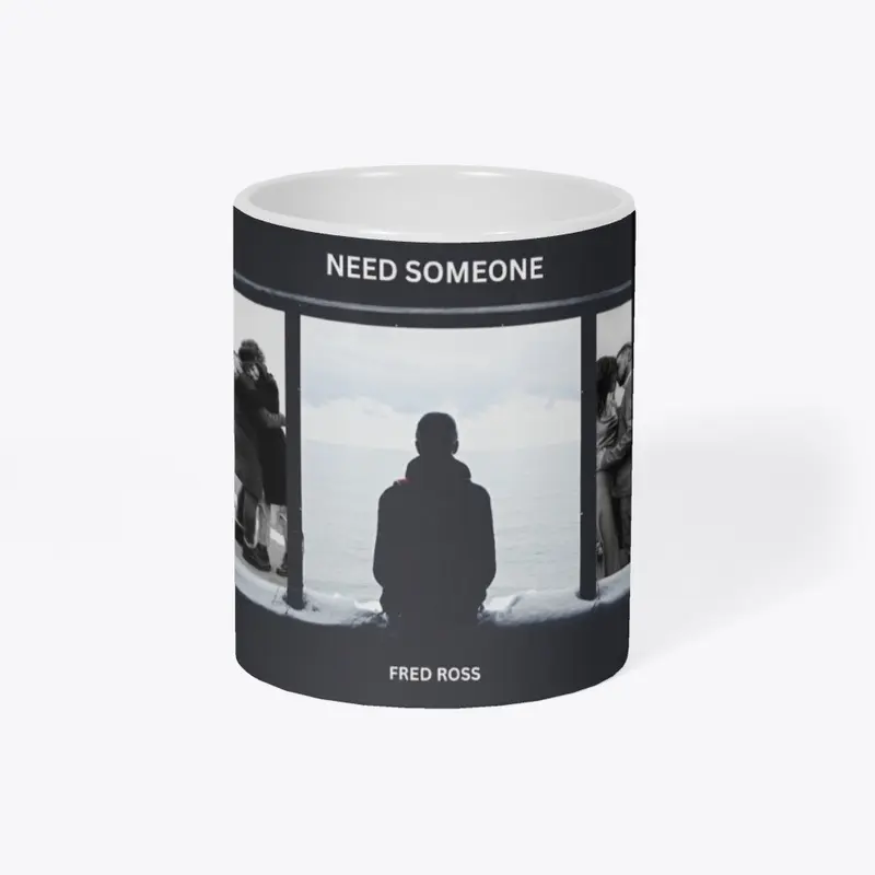 Need Someone OFFICIAL MERCH